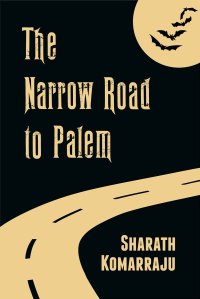 Sharath Komarajju's 'The Narrow Road To Palem'
